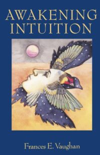 "Awakening Intuition" by Frances E. Vaughan