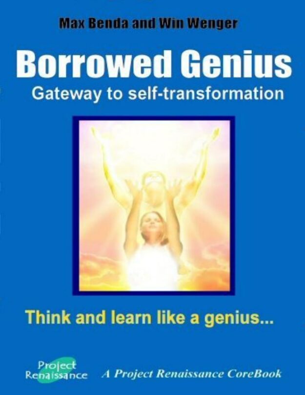 "Borrowed Genius: Gateway to Self-Transformation" by Win Wenger and Harman Max Benda