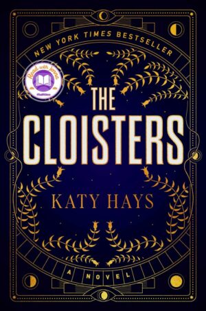 "The Cloisters: A Novel" by Katy Hays