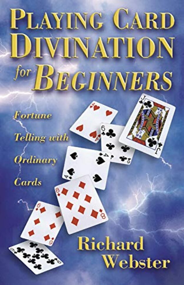 "Playing Card Divination for Beginners: Fortune Telling with Ordinary Cards" by Richard Webster