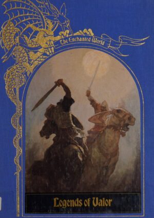 "Legends of Valor" by Time-Life Books (The Enchanted World 05)