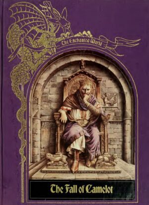 "The Fall of Camelot" by Time-Life Books (The Enchanted World 15)
