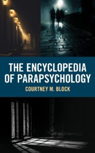 "The Encyclopedia of Parapsychology" by Courtney M. Block