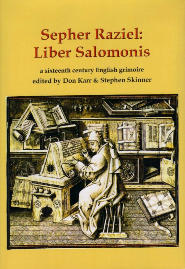 "Sepher Raziel: Liber Salomonis. A Sixteenth Century English Grimoire" edited by Don Karr and Stephen Skinner