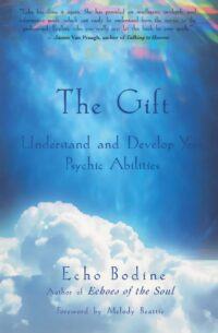"The Gift: Understand and Develop Your Psychic Abilities" by Echo Bodine