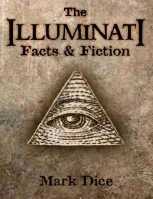 "The Illuminati: Facts & Fiction" by Mark Dice "The Illuminati: Facts & Fiction" by Mark Dice
