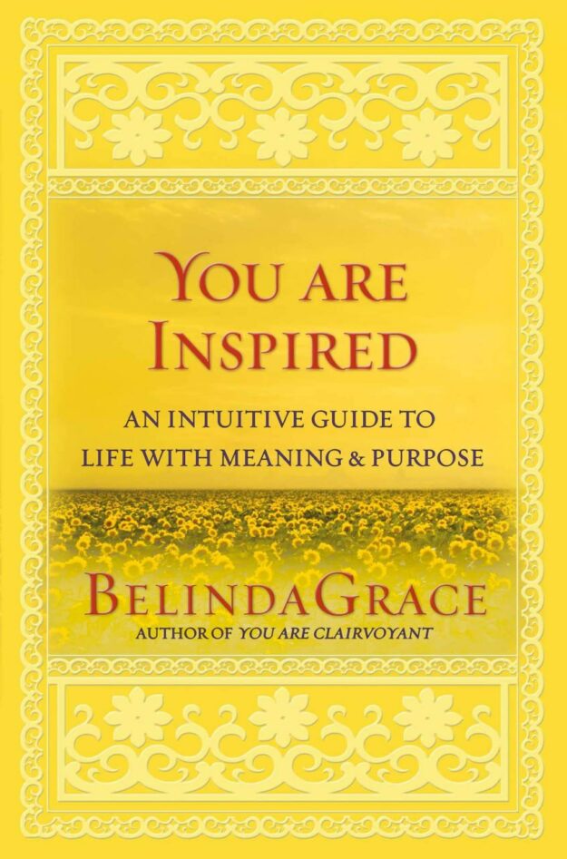 "You Are Inspired: An Intuitive Guide to Life with Meaning & Purpose" by BelindaGrace