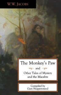 "The Monkey's Paw and Other Tales of Mystery and the Macabre" by W.W. Jacobs