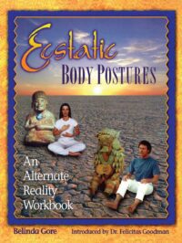 "Ecstatic Body Postures: An Alternate Reality Workbook" by Belinda Gore (full book)