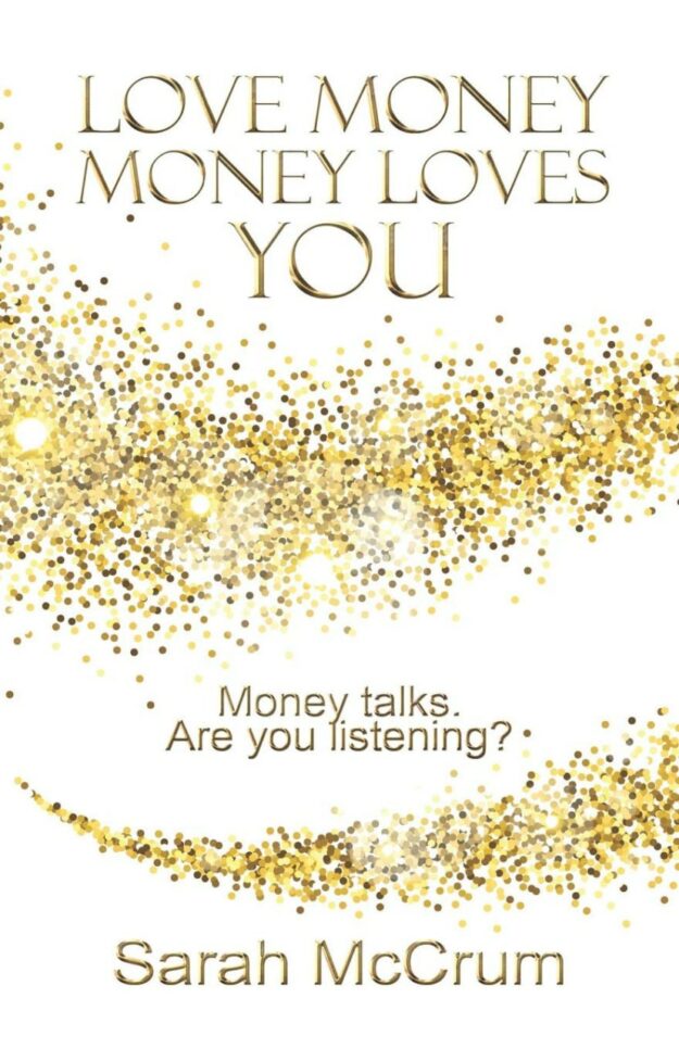 "Love Money, Money Loves You" by Sarah McCrum (2018 revised edition)