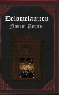 "Delomelanicon: Novem Portis" by Dark Angel (incomplete)
