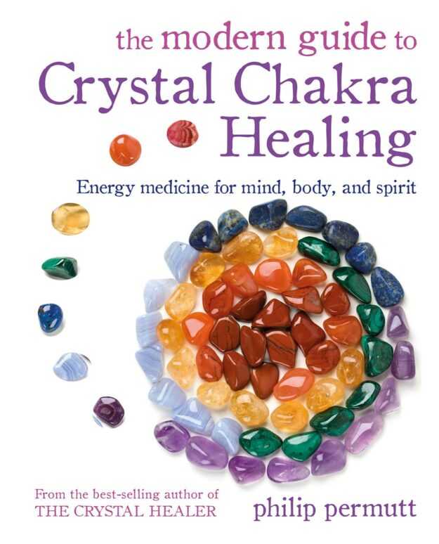 "The Modern Guide to Crystal Chakra Healing: Energy medicine for mind, body, and spirit" by Philip Permutt