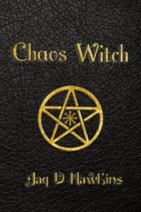 "Chaos Witch" by Jaq D. Hawkins