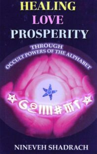 "Love Healing Prosperity Through Occult Powers of the Alphabet" by Nineveh Shadrach
