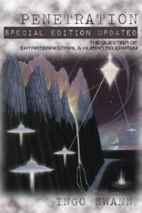 "Penetration: The Question of Extraterrestrial and Human Telepathy" by Ingo Swann (Special Edition Updated)