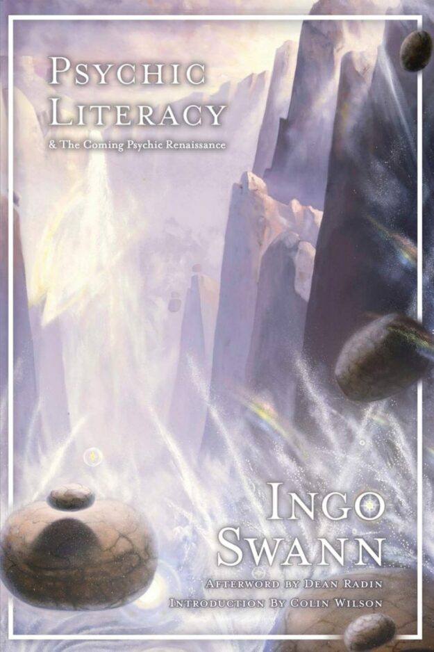 "Psychic Literacy & the Coming Psychic Renaissance" by Ingo Swann
