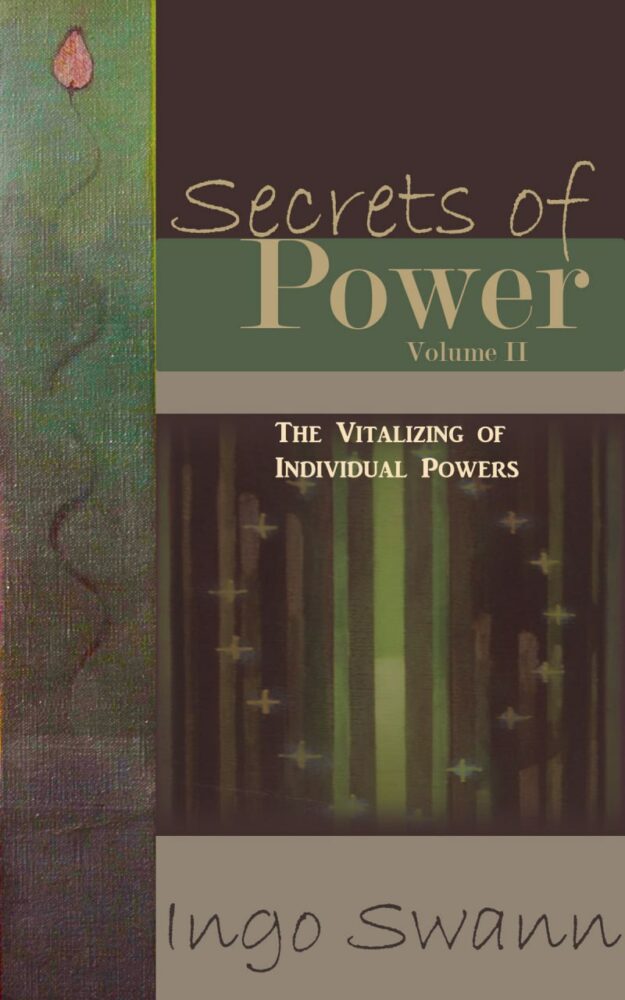 "Secrets of Power II: The Vitalizing of Individual Powers" by Ingo Swann
