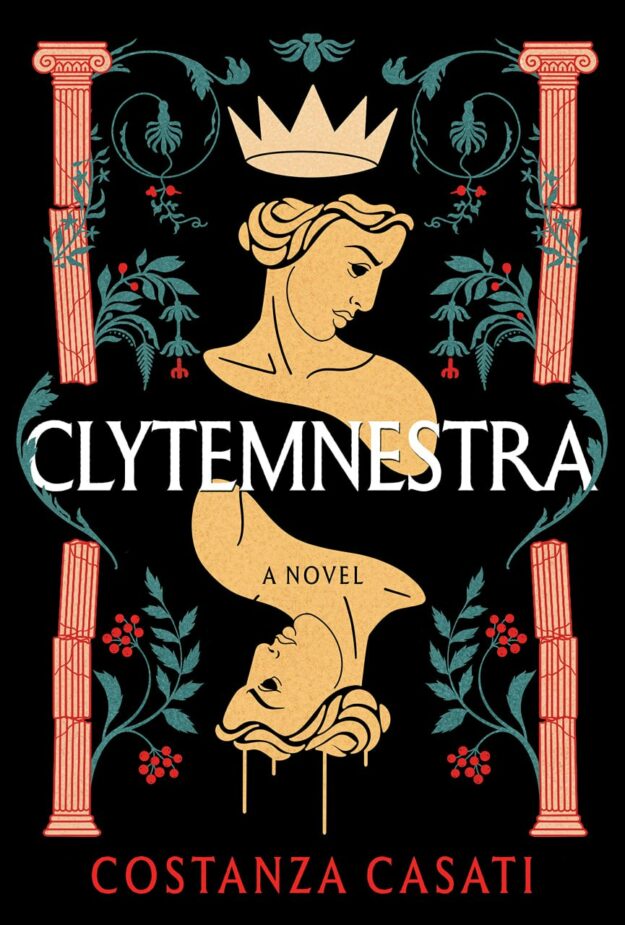 "Clytemnestra: A Novel" by Costanza Casati