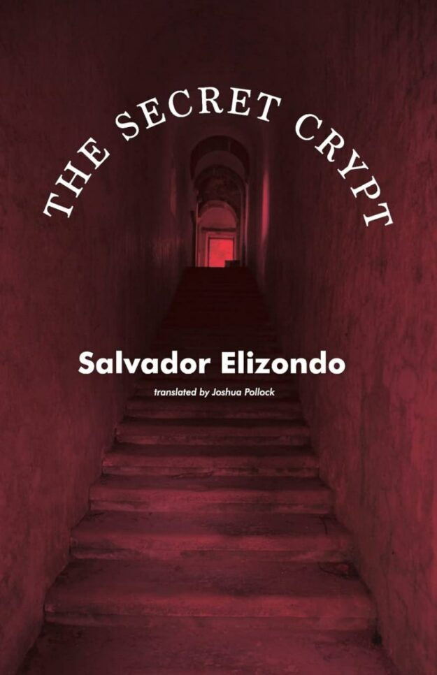 "The Secret Crypt" by Salvador Elizondo