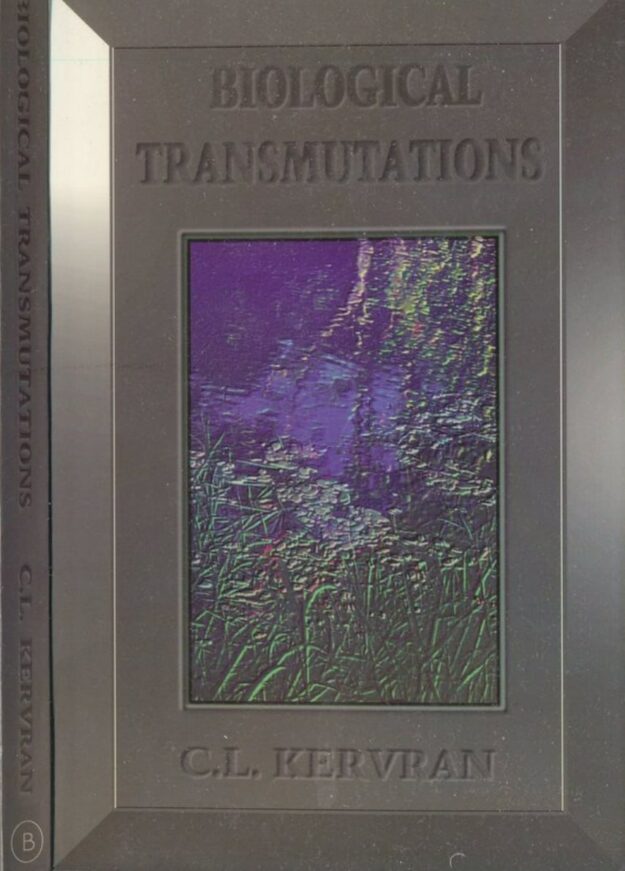 "Biological Transmutations" by C. Louis Kervran (1998 revised English edition)