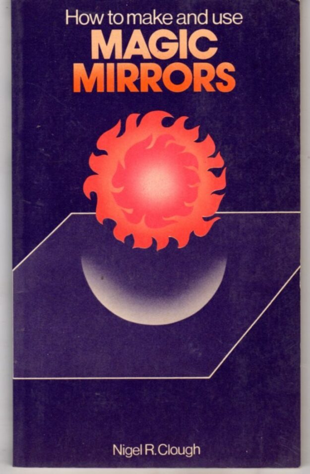 "How to Make and Use Magic Mirrors" by Nigel R. Clough