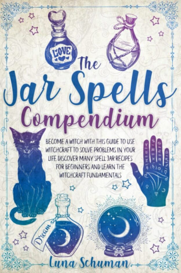 "The Jar Spells Compendium" by Luna Schuman