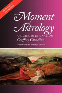 "Moment of Astrology: Origins in Divination" by Geoffrey Cornelius