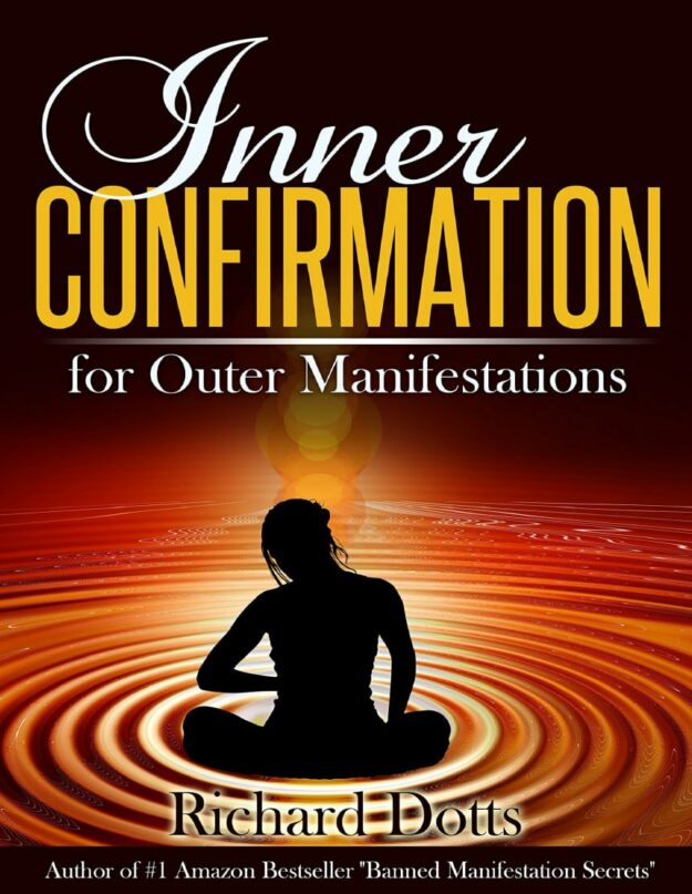 "Inner Confirmation for Outer Manifestations" by Richard Dotts