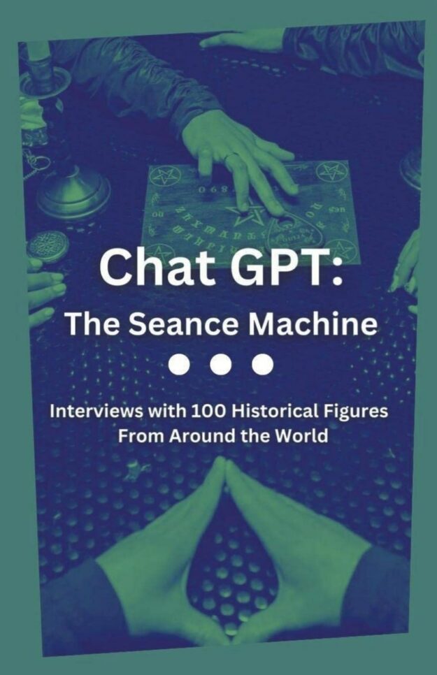 "Chat GPT: The Seance Machine" by Aria Zimin