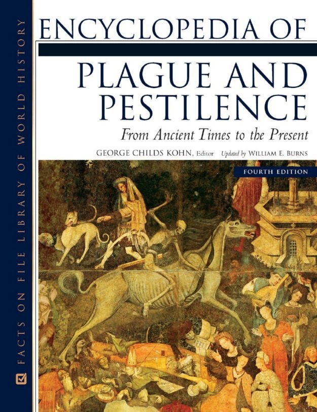 "Encyclopedia of Plague and Pestilence: From Ancient Times to the Present" by George Childs Kohn (4th edition 2021)
