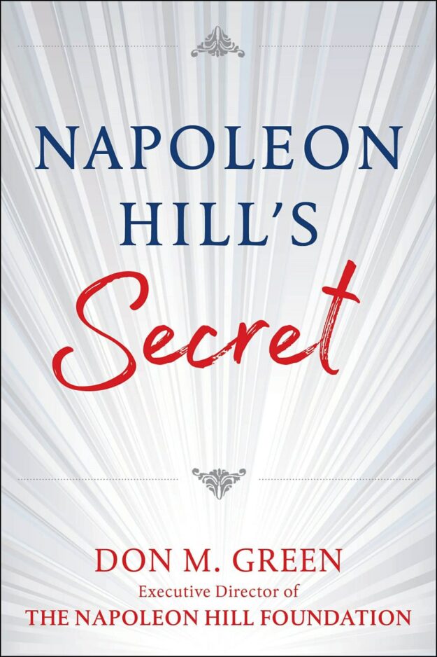 "Napoleon Hill's Secret" by Don M. Green