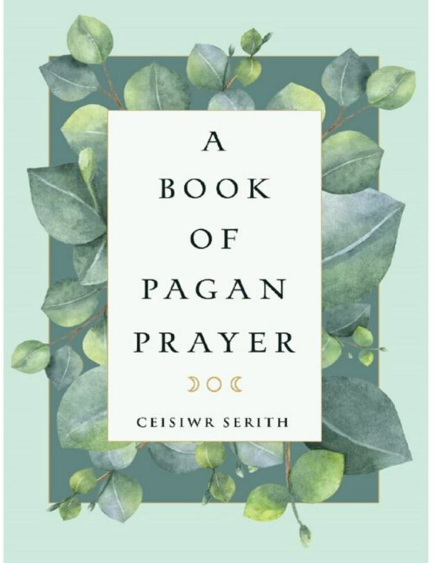 "A Book of Pagan Prayer" by Ceisiwr Serith (revised edition)