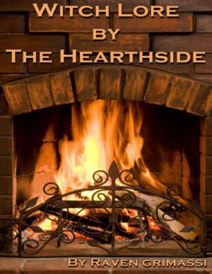 "Witch Lore by the Hearthside" by Raven Grimassi "Witch Lore by the Hearthside" by Raven Grimassi