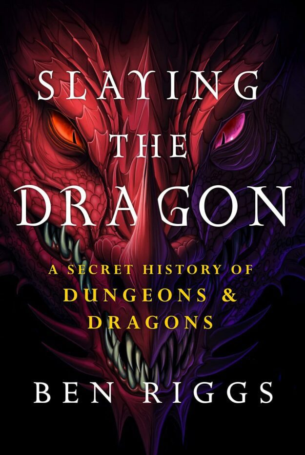"Slaying the Dragon: A Secret History of Dungeons & Dragons" by Ben Riggs