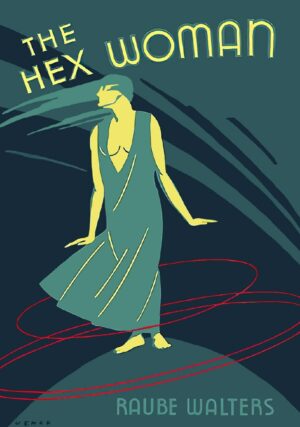 "The Hex Woman" by Raube Walters