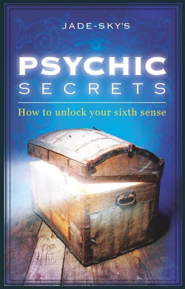 "Psychic Secrets: How to Unlock Your Sixth Sense" by Jade-Sky