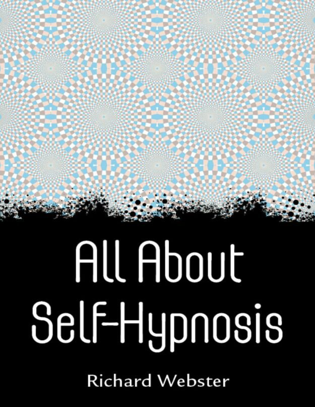"All About Self-Hypnosis" by Richard Webster