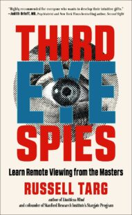 "Third Eye Spies: Learn Remote Viewing from the Masters" by Russell Targ (2023 edition)