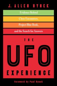 "The UFO Experience: Evidence Behind Close Encounters, Project Blue Book, and the Search for Answers" by J. Allen Hynek