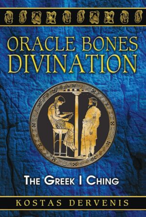 "Oracle Bones Divination: The Greek I Ching" by Kostas Dervenis "Oracle Bones Divination: The Greek I Ching" by Kostas Dervenis