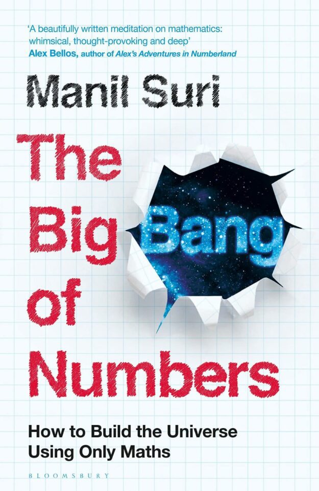 "The Big Bang of Numbers: How to Build the Universe Using Only Math" by Manil Suri