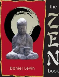 "The Zen Book" by Daniel Levin