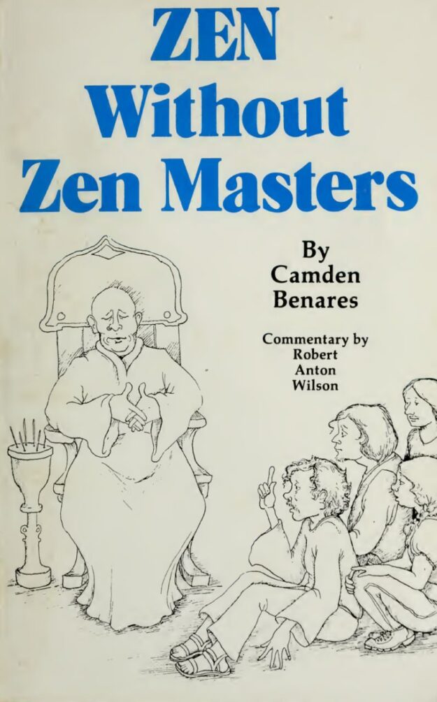 "Zen Without Zen Masters" by Camden Benares (1988 edition)