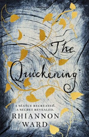 "The Quickening: A twisty and gripping Gothic mystery" by Rhiannon Ward