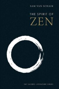 "The Spirit of Zen" by Sam van Schaik