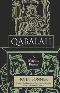 "Qabalah: A Magical Primer" by John Bonner