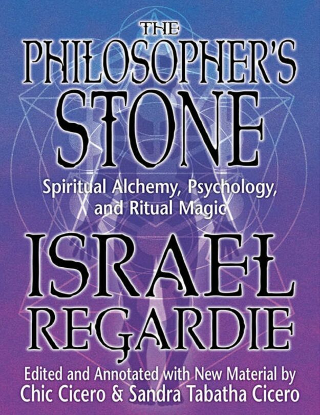 "The Philosopher's Stone: Spiritual Alchemy, Psychology, and Ritual Magic" by Israel Regardie (2013 edition)