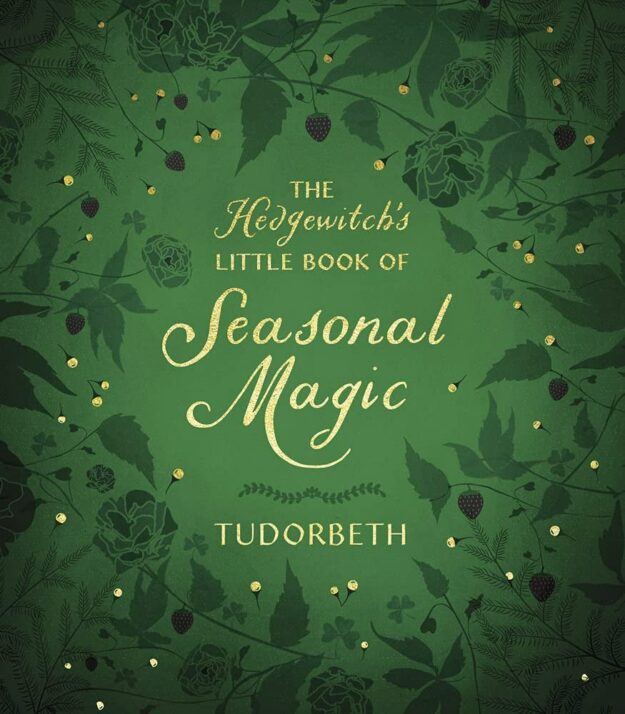 "The Hedgewitch's Little Book of Seasonal Magic" by Tudorbeth