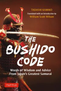 "The Bushido Code: Words of Wisdom from Japan's Greatest Samurai" by Tadashi Kamiko