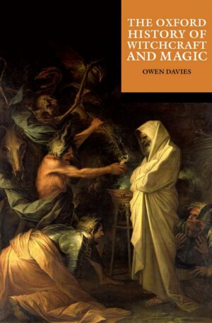 "The Oxford History of Witchcraft and Magic" by Owen Davies (2023 edition)